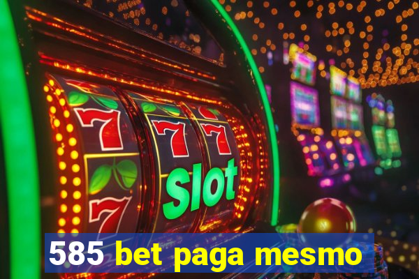 585 bet paga mesmo